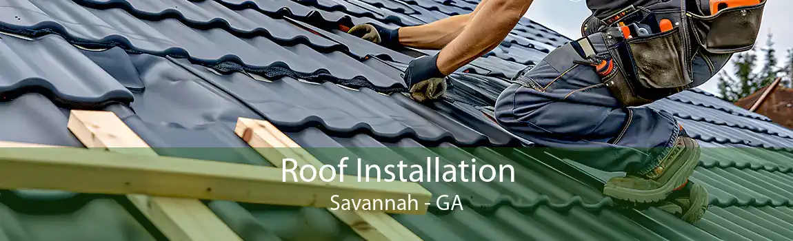  Roof Installation Savannah - GA