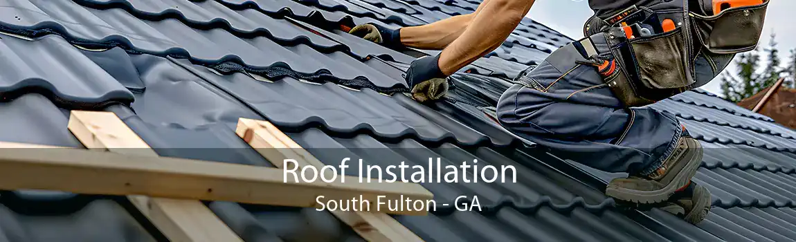  Roof Installation South Fulton - GA