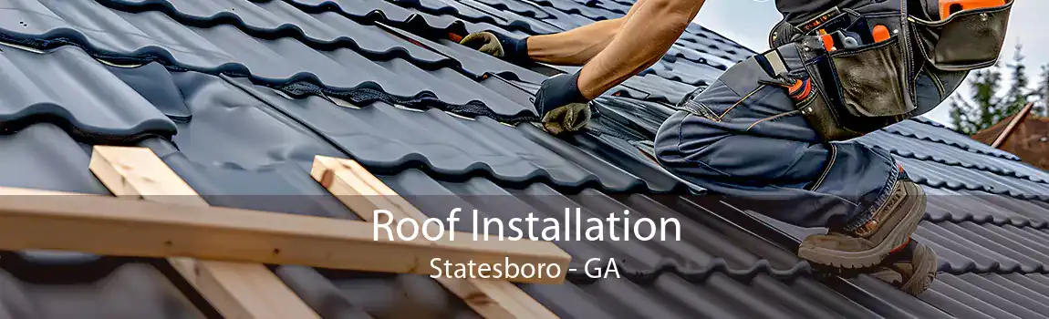  Roof Installation Statesboro - GA