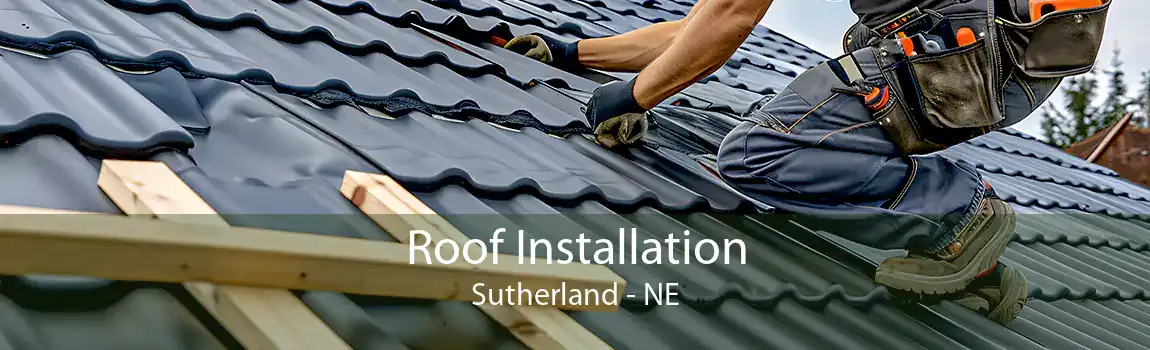  Roof Installation Sutherland - NE