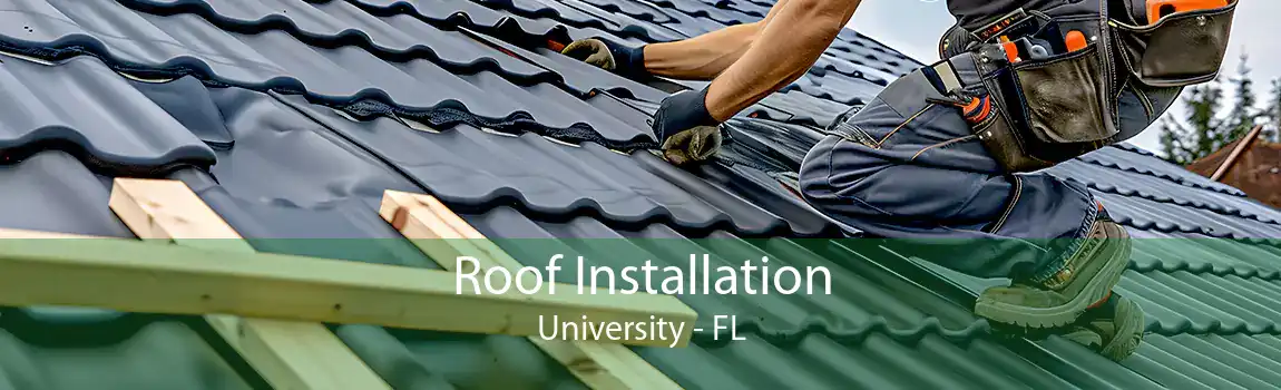  Roof Installation University - FL