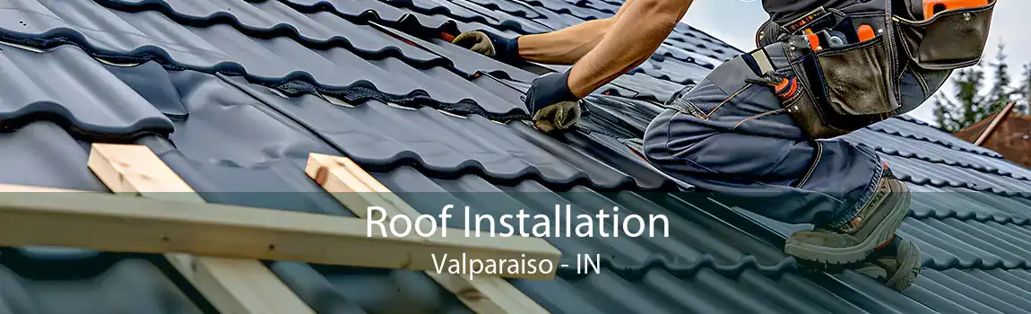  Roof Installation Valparaiso - IN
