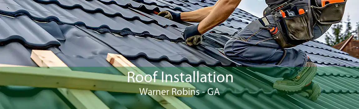  Roof Installation Warner Robins - GA