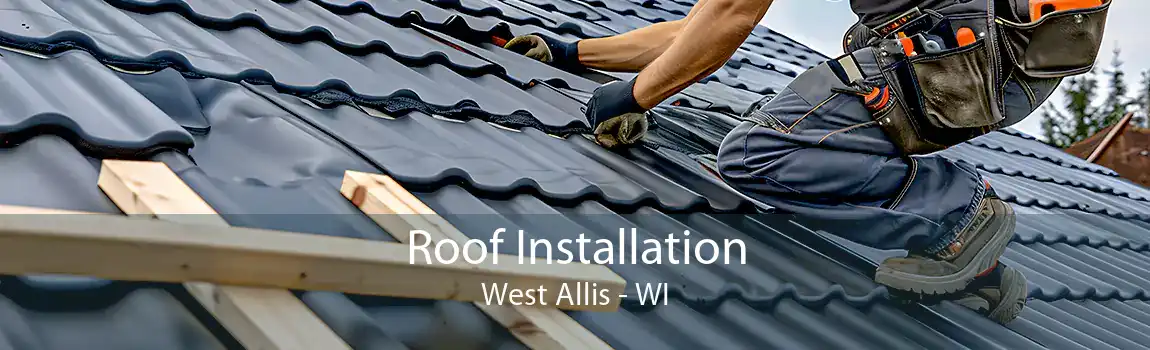  Roof Installation West Allis - WI