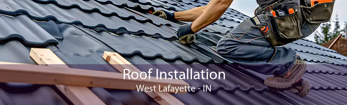  Roof Installation West Lafayette - IN