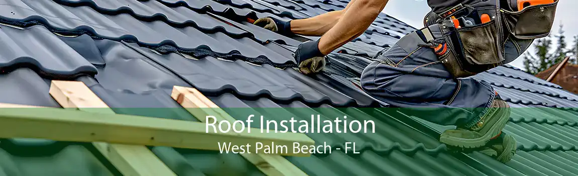  Roof Installation West Palm Beach - FL