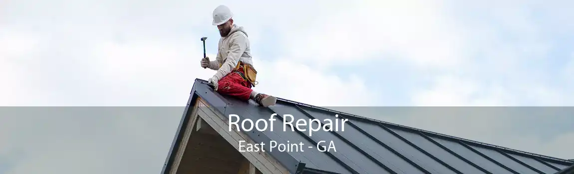  Roof Repair East Point - GA