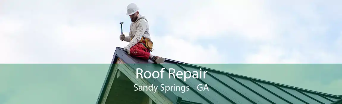  Roof Repair Sandy Springs - GA