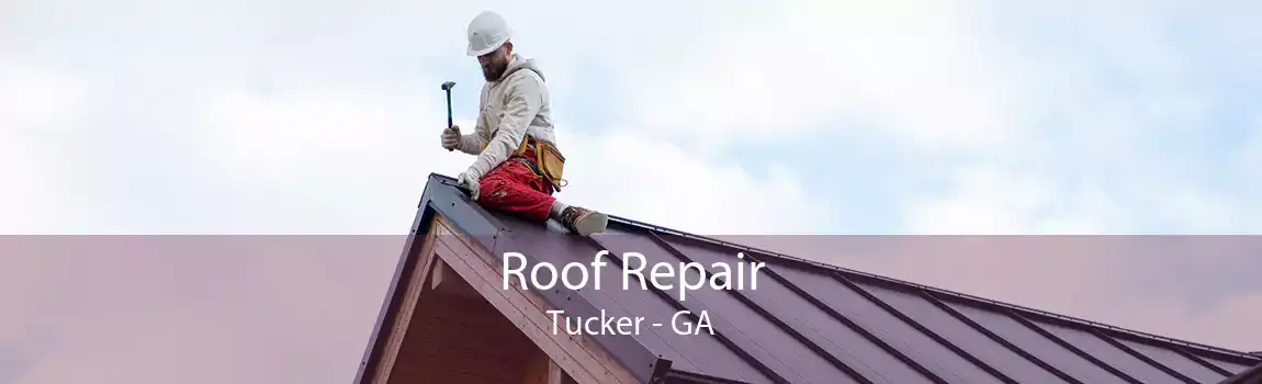  Roof Repair Tucker - GA