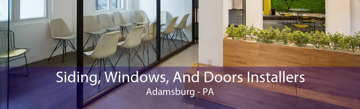 Siding, Windows, And Doors Installers Adamsburg - PA