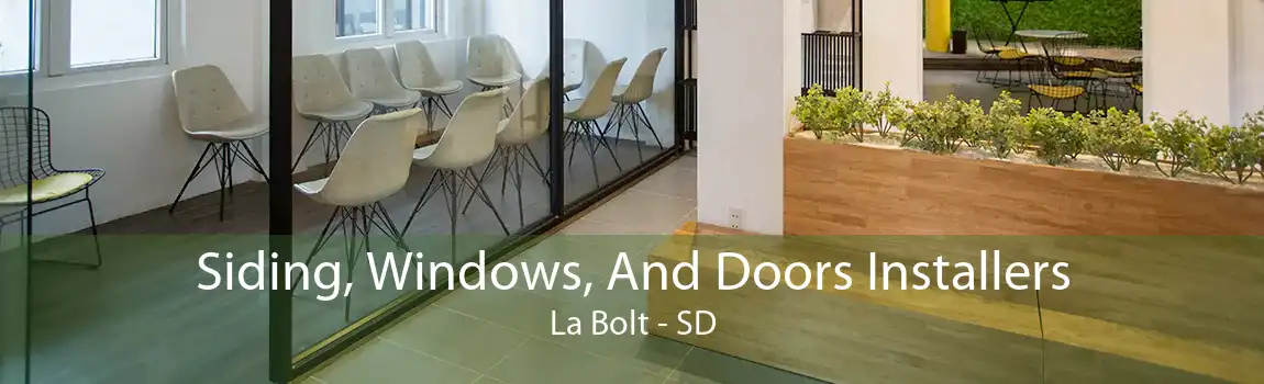 Siding, Windows, And Doors Installers La Bolt - SD