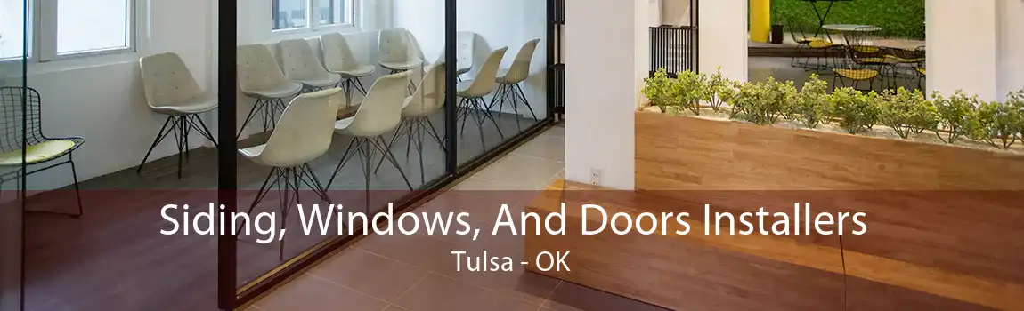 Siding, Windows, And Doors Installers Tulsa - OK